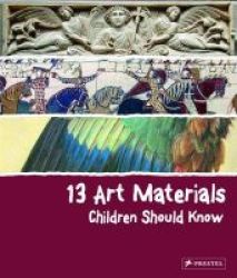 13 Art Materials Children Should Know Hardcover