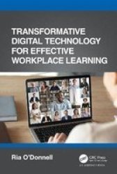 Transformative Digital Technology For Effective Workplace Learning Hardcover