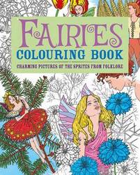 Fairies Colouring Book: Charming Pictures Of The Sprites From Folklore