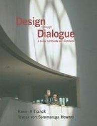 Design through Dialogue: A Guide for Architects and Clients Architecture in Practice