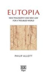 Eutopia: New Philosophy And New Law For A Troubled World