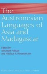The Austronesian Languages of Asia and Madagascar Routledge Language Family Series, 7