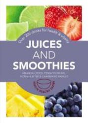 Juices And Smoothies - 201 Drinks For Health & Vitality Paperback