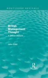 British Management Thought Routledge Revivals - A Critical Analysis Hardcover