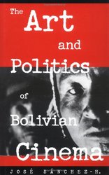 The Art and Politics of Bolivian Cinema