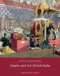 Empire And Art - British India Paperback