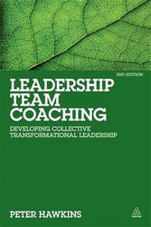 Leadership Team Coaching Developing Collective Transformational Leadership