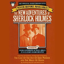 The Case Of The Out Of Date Murder And The Waltz Of Death: The New Adventures Of Sherlock Holmes Episode 7