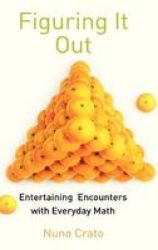Figuring It Out: Entertaining Encounters with Everyday Math