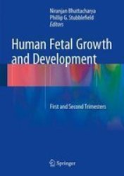 Human Fetal Growth And Development 2016 - First And Second Trimesters Hardcover