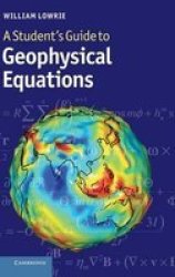 A Student's Guide to Geophysical Equations Hardcover