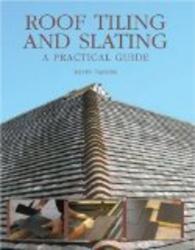 Roof Tiling and Slating: A Practical Guide