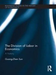 The Division Of Labor In Economics - A History Hardcover