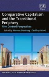 Comparative Capitalism And The Transitional Periphery - Firm Centred Perspectives Hardcover
