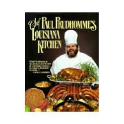 Chef Paul Prudhomme"s Louisiana Kitchen