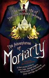 The Mammoth Book Of The Adventures Of Moriarty - The Secret Life Of Sherlock Holmes&#39 S Nemesis - 37 Short Stories Paperback