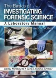 The Basics Of Investigating Forensic Science - A Laboratory Manual Paperback 2 New Edition