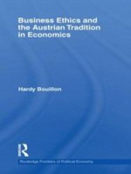 Business Ethics and the Austrian Tradition in Economics Hardcover