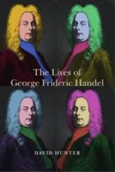 The Lives Of George Frideric Handel Hardcover