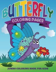 Butterfly Coloring Pages: Jumbo Coloring Book For Kids