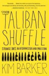 Taliban Shuffle - Strange Days In Afghanistan And Pakistan Paperback