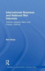 International Business And National War Interests - Unilever Between Reich And Empire 1939-45 Hardcover