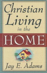 Christian Living In The Home Paperback