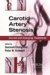Carotid Artery Stenosis - Current And Emerging Treatments Paperback