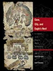 Cave, City, and Eagle's Nest - An Interpretive Journey Through the Mapa De Cuauhtinchan No. 2 Hardcover