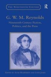 G.w.m. Reynolds - Nineteenth-century Fiction Politics And The Press Hardcover New Ed
