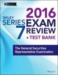 Wiley Series 7 Exam Review 2016 + Test Bank - The General Securities Representative Examination Paperback