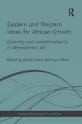 Eastern And Western Ideas For African Growth - Diversity And Complementarity In Development Aid Paperback