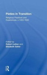 Pieties in Transition - Religious Practices and Experiences, c.1400-1640