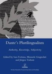 Dante's Plurilingualism Authority Knowledge Subjectivity