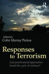 Responses To Terrorism - Can Psychosocial Approaches Break The Cycle Of Violence? Paperback