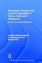 Economic Growth And Income Inequality In China India And Singapore - Trends And Policy Implications Hardcover New
