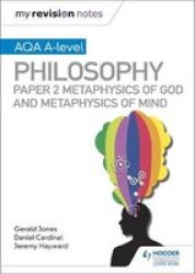 My Revision Notes: Aqa A-level Philosophy Paper 2 Metaphysics Of God And Metaphysics Of Mind Paperback