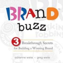 Brand Buzz - 3 Breakthrough Secrets For Building A Winning Brand Hardcover