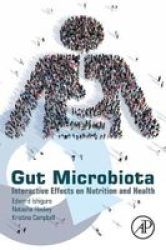 Gut Microbiota - Interactive Effects On Nutrition And Health Paperback