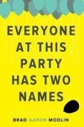 Everyone At This Party Has Two Names Paperback
