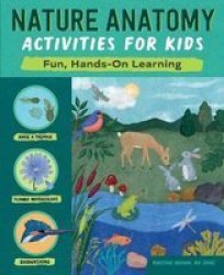 Nature Anatomy Activities For Kids - Fun Hands-on Learning Paperback