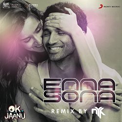 Enna Sona Remix By Dj Nyk From "ok Jaanu"