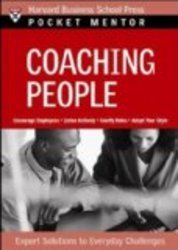 Coaching People: Expert Solutions to Everyday Challenges Pocket Mentor