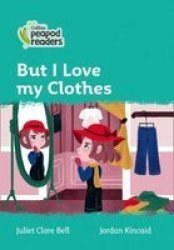 Level 3 - But I Love My Clothes Paperback