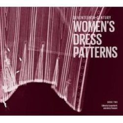 Seventeenth Century Women& 39 S Dress Patterns - Book Two Hardcover