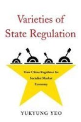 Varieties Of State Regulation - How China Regulates Its Socialist Market Economy Paperback
