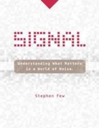 Signal - Understanding What Matters In A World Of Noise Hardcover