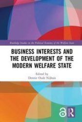 Business Interests And The Development Of The Modern Welfare State Hardcover
