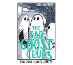 The Sad Ghost Club Volume 3 - Find Your Kindred Spirits Paperback