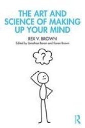 The Art And Science Of Making Up Your Mind Paperback